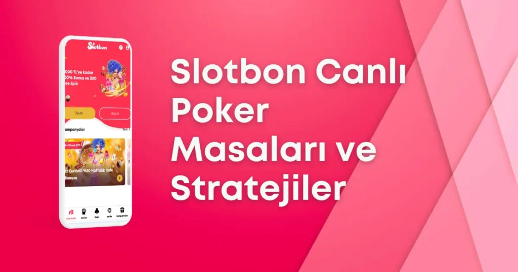 Slotbon Canlı Poker Masaları ve Stratejiler