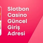 Slotbon Casino Güncel Giriş Adresi