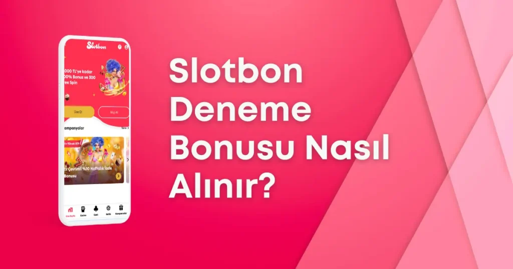 Slotbon Deneme Bonusu Nasıl Alınır?