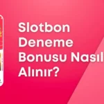 Slotbon Deneme Bonusu Nasıl Alınır?