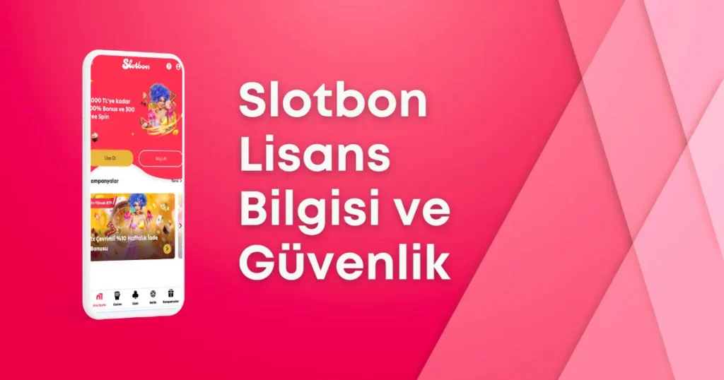 Slotbon Lisans Bilgisi ve Güvenlik