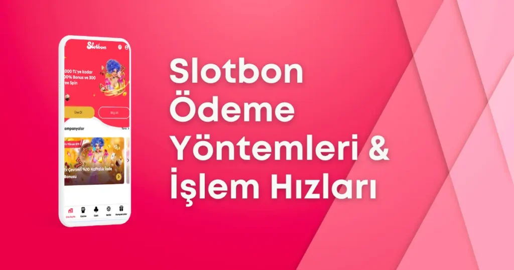 Slotbon Ödeme Yöntemleri ve İşlem Hızları