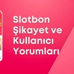 Slotbon Şikayet ve Kullanıcı Yorumları