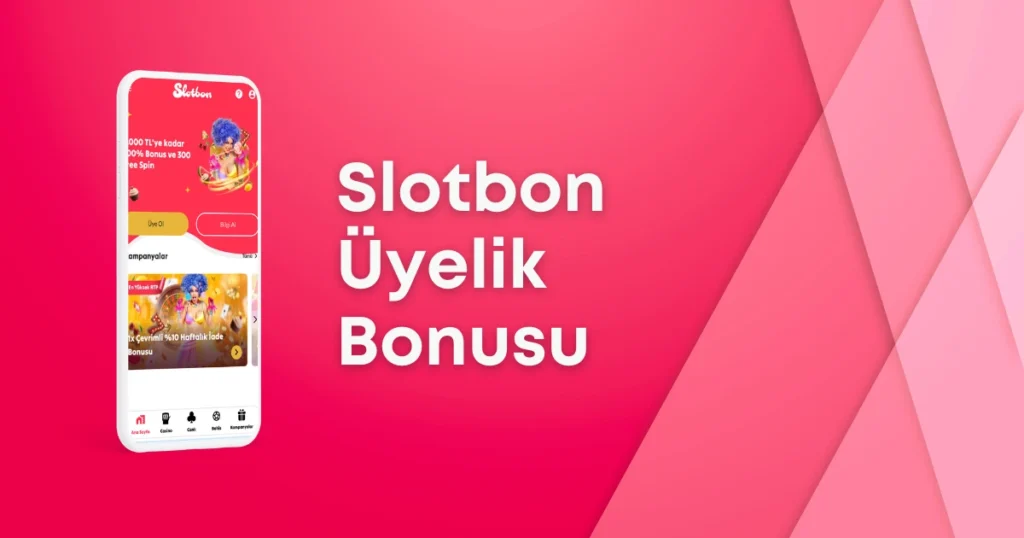 Slotbon Üyelik Bonusu