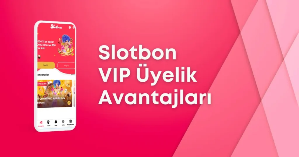 Slotbon VIP Üyelik Avantajları